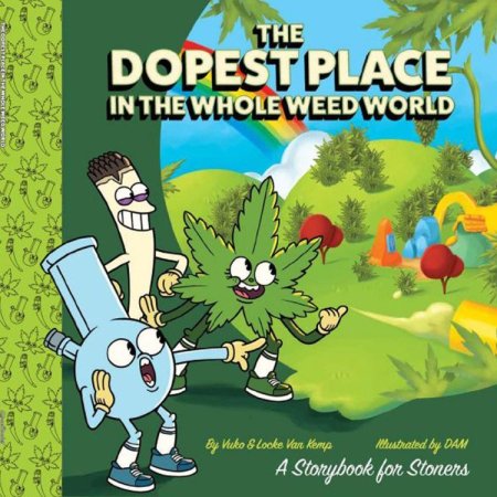 (image for) The Dopest Place in the Whole WEED World Storybook *