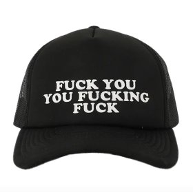 Fuck You You Fucking Fuck Trucker Hat Fuck You You Fucking Fuck Trucker Hat