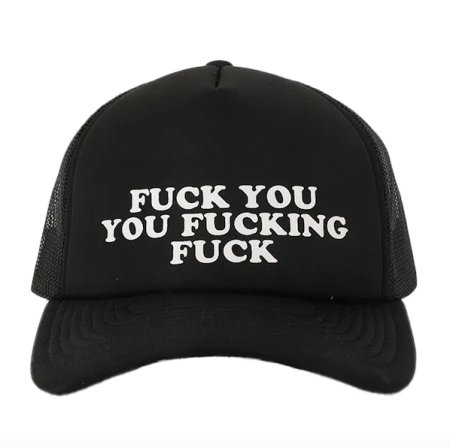 (image for) Fuck You You Fucking Fuck Trucker Hat