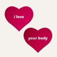 (image for) Pink I Love Your Body Heart Pasties by JennaJean8