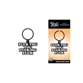 Fuck You You Fucking Fuck Keychain Fuck You You Fucking Fuck Keychain