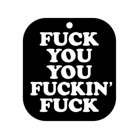 (image for) Fuck You You Fucking Fuck Air Freshner