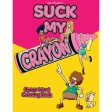 (image for) Suck My Crayon Colouring Book *