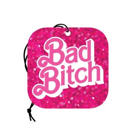 Bad Bitch Air Freshner Bad Bitch Air Freshner