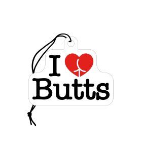 I Love Butts Air Freshner I Love Butts Air Freshner