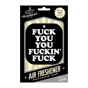 Fuck You You Fucking Fuck Air Freshner Fuck You You Fucking Fuck Air Freshner