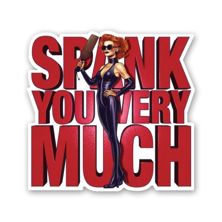 (image for) Spank You Very Much Sticker