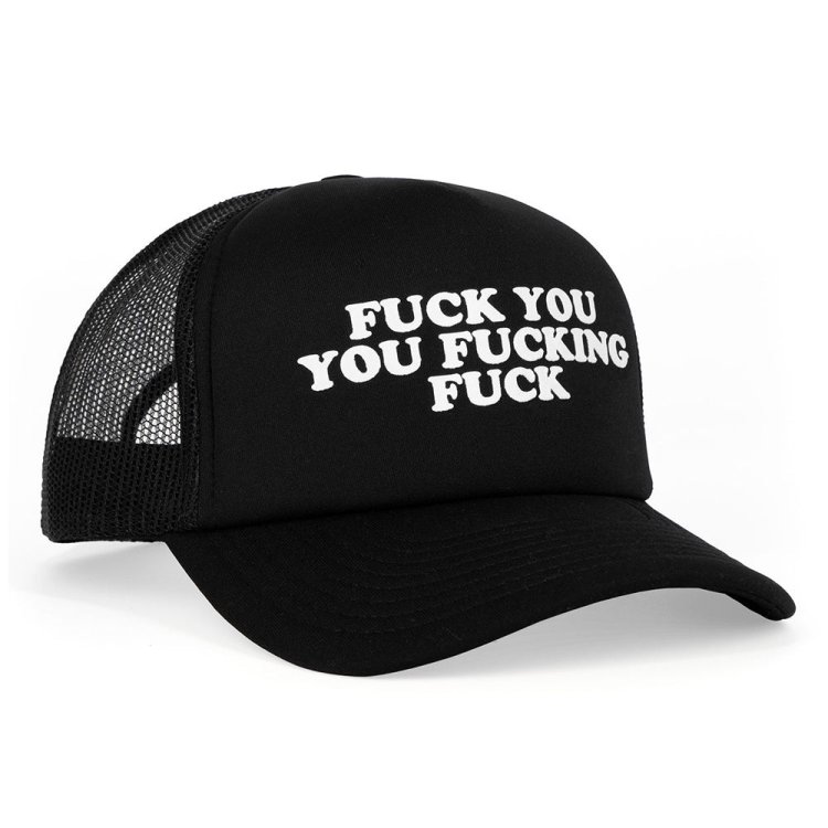 (image for) Fuck You You Fucking Fuck Trucker Hat